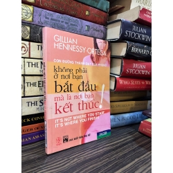 Không phải ở nơi bạn bắt đầu mà là nơi bạn kết thúc - Gillian Hennessy-Ortega