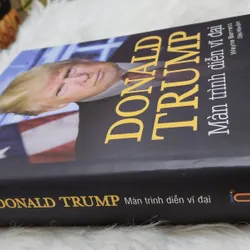 DONALD TRUMP - MÀN TRÌNH DIỄN VĨ ĐẠI (720 trang - bìa cứng, sách đẹp) 731306