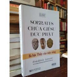 Sokrates, Chúa Giêsu, Đức Phật - Frederic Lenoir