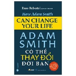 Adam Smith có thể thay đổi đời bạn mới 100% HCM.PO Russ Roberts 345476