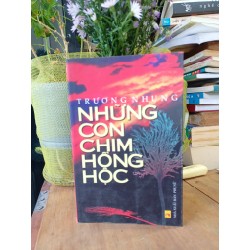 Những con chim hồng hộc - Trương Nhung