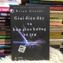 Giai điệu dây và bản giao hưởng vũ trụ - Brian Greene