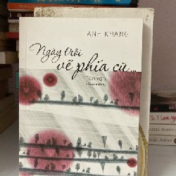 Sách Ngày Trôi Về Phía Cũ - Tác Giả Anh Khang 