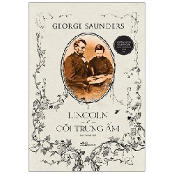 Lincoln Ở Cõi Trung Ấm - George Saunders