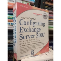 How To Cheat At Configuring Exchange Server 2007: Including Outlook Web, Mobile, and Voice Access - Henrik Walther