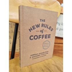 THE NEW RULES OF COFFEE: A MODERN GUIDE FOR EVERYONE - JORDAN MICHELMAN , ZACHARY CARLSEN