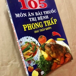 Sách cũ 105 Món ăn bài thuốc trị bệnh phong thấp (Đau thấp khớp)