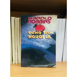 Đừng yêu người lạ - Harold Robbins