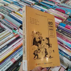 ĐỜI CÔNG CHỨC - VƯƠNG HIỂU PHƯƠNG ( NGUYÊN DIỆU, PHẠM TRANG DỊCH) 