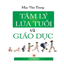 Tâm lý lứa tuổi và Giáo dục - Mạc Văn Trang