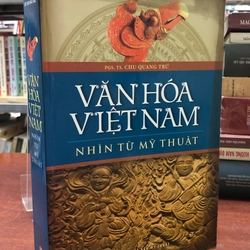 VĂN HÓA VIỆT NAM NHÌN TỪ MỸ THUẬT - PGS. TS CHU QUANG TRỨ