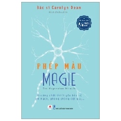 Phép Màu Magie - Khoáng Chất Thiết Yếu Bảo Vệ Tim Mạch, Phòng Chống Đột Quỵ ... - BS. Carolyn Dean