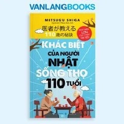 Khác biệt của người Nhật sống thọ 110 tuổi Mitsugu Shiga - Văn Lang Book SỨC KHỎE - THỂ THAO Blogmeo 27525