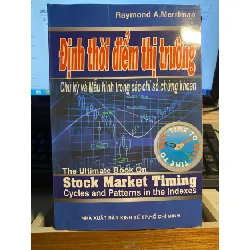 [Phiên Chợ Sách Cũ] Định Thời Điểm Thị Trường Chu Kỳ Mẫu Hình Trong Các Chỉ Số Chứng Khoán - Raymond A.Merriman 0506 467720