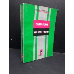 Chân dung và đối thoại mới 70% ố vàng có viết têntrang đầu 1999 HCM2809 Trần Đăng Khoa VĂN HỌC 339829