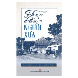 Theo Dấu Người Xưa - Phan Mạnh Hùng, Nguyễn Đông Triều