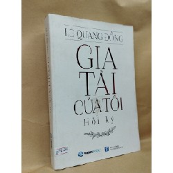 Gia Tài Của Tôi Hồi Ký - Lê Quang Đồng 121897