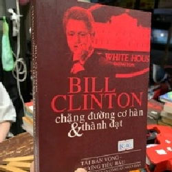 BILL CLINTON CHẶNG ĐƯỜNG CƠ HÀN VÀ THÀNH ĐẠT 209652