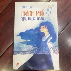 Phong Linh - thành phố ngày ta yêu nhau - nxb kim đồng 2014 