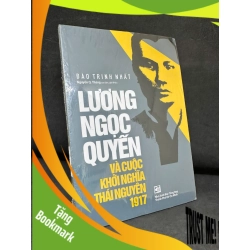 (TẶNG BOOKMARK) Lương Ngọc Quyến Và Cuộc Khởi Nghĩa Thái Nguyên 1917 (Seal) - Đào Trinh Nhất H1809 RBK