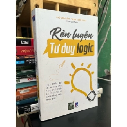 Rèn luyện tư duy logic - Phó Quân Lâm, Trịnh Thiếu Hùng