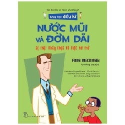 Khoa học diệu kỳ. Nước mũi và đờm dãi - Sự thật nhầy nhụa về việc hít thở - Fiona Macdonald, Bryan Beach - David Pavon - Caroline Romanet - Andy Rowland - Paco Sordo - Diego Vaisberg minh họa 2022 New 100% HCM.PO 343008
