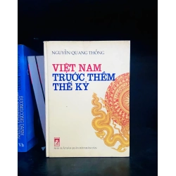 (Sách cũ SCGR) Việt Nam trước thềm thế kỷ - Nguyễn Quang Thống - Văn hóa VAVOD1K1-13 Blogmeo090426