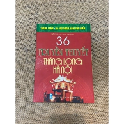 36 truyền thuyết Thăng Long Hà Nội Mới 90% (Sách chuyên khảo, khảo cứu) NSX100526