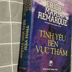 TÌNH YÊU BÊN VỰC THẲM - Erich Maria Remarque