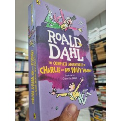 THE COMPLETE ADVENTURES OF CHARLIE AND MR WILLY WONKA - Roald Dahl