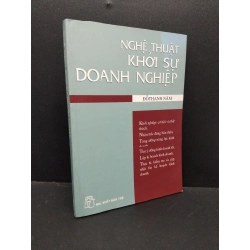 Nghệ thuật khởi sự doanh nghiệp mới 80% bẩn bìa, ố vàng 2005 HCM2410 Đỗ Thanh Năm MARKETING KINH DOANH