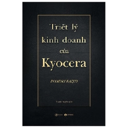 Triết lý kinh doanh của Kyocera - Inamori Kazuo 2020 New 100% HCM.PO Oreka-Blogmeo