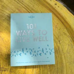 101 WAYS TO LIVE WELL - lonely planet