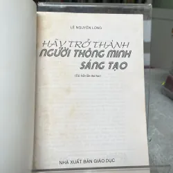 HÃY TRỞ THÀNH NGƯỜI THÔNG MINH SÁNG TẠO - LÊ NGUYÊN LONG 974948