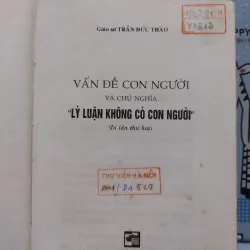 Sách: Vấn đề con người và chủ nghĩa “lý luận không có con người” - GS Trần Đức Thảo (A2) 575751