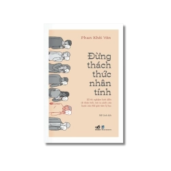 Đừng thách thức nhân tính - PHAN KHẢI VĂN
