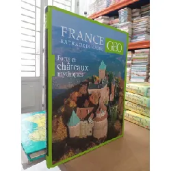 France extraordinaire GEO: Forts et châteaux mythiques