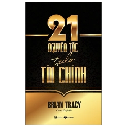 21 nguyên tắc tự do tài chính (TB) - Brian Tracy 2019 New 100% HCM.PO