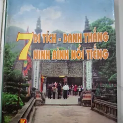 7 Di Tích – Danh Thắng Ninh Bình Nổi Tiếng – Lã Đăng Bật (biên soạn)