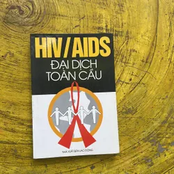 HIV/AIDS ĐẠI DỊCH TOÀN CẦU