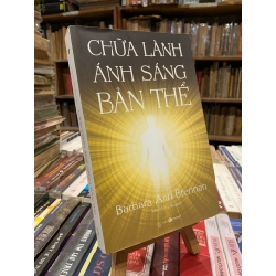 Combo sách Chữa lành ánh sáng bản thể + Hiện hình ánh sáng + Bàn tay ánh sáng (3 cuốn) - Barbara Ann Brennan 121915