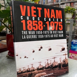 VIỆT NAM CUỘC CHIẾN 1858 - 1975