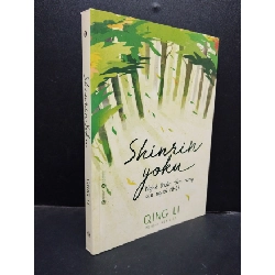 [Phiên Chợ Sách Cũ] Shinrin yoku nghệ thuật tắm rừng của người Nhật - Qing Li 2019 2303
