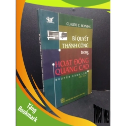 (TẶNG BOOKMARK) Bí quyết thành công trong hoạt động quảng cáo Claude C.Hopkins 2004 mới 90% RBK0106 marketing