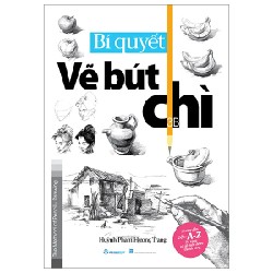 Bí Quyết Vẽ Bút Chì - Huỳnh Phạm Hương Trang 184183