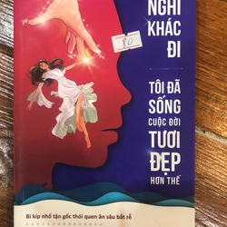 Giá có thể nghĩ khác đi, Tôi đã sống cuộc đời tươi đẹp hơn thế (k3)