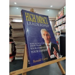 HIGH IMPACT LEADERSHIP : Make An Impact On Your Team Your Company Your Career - Ronald Cartey