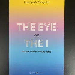 (Sách cũ) The eye of the I - Nhận thức toàn vẹn - David R. Hawkins, M.D., PH.D.