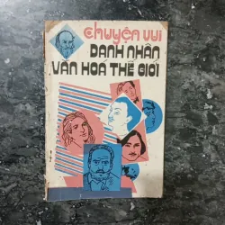 Sách Cũ: Chuyện Vui Danh Nhân Văn Hóa Thế Giới -1985