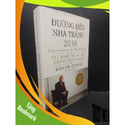 (TẶNG BOOKMARK) Đường đến nhà trắng 2016 Cuộc cách mạng của Donald Trump Roger Stone 2017 mới 90% bìa cứng bẩn bìa nhẹ RBK2504 chính trị
